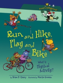 Run and Hike, Play and Bike, 2nd Edition : What Is Physical Activity?