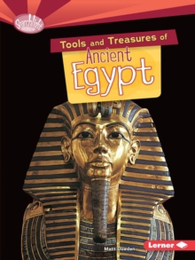 Tools and Treasures of Ancient Egypt