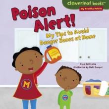 Poison Alert! : My Tips to Avoid Danger Zones at Home