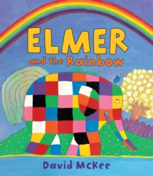 Elmer and the Rainbow, EPUB eBook Elmer and the Rainbow, EPUB eBook