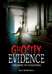 Ghostly Evidence : Exploring the Paranormal