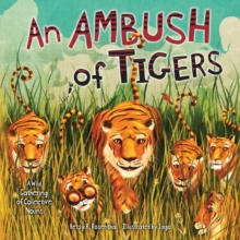 An Ambush of Tigers : A Wild Gathering of Collective Nouns