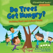 Do Trees Get Hungry? : Noticing Plant and Animal Traits