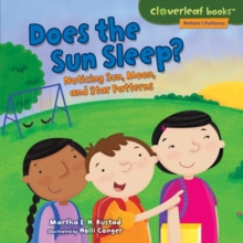 Does the Sun Sleep? : Noticing Sun, Moon, and Star Patterns