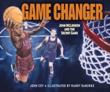 Game Changer : John McLendon and the Secret Game