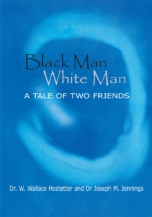 Black Man-White Man : The Tale of Two Friends