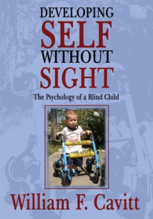 Developing Self Without Sight : The Psychology of a Blind Child