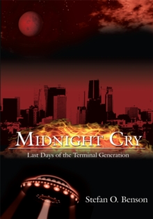 Midnight Cry : Last Days of the Terminal Generation