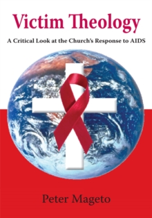 Victim Theology : A Critical Look at the Church's Response to Aids