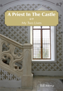 A Priest in the Castle : My Two Lives