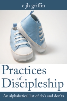 Practices of Discipleship : An Alphabetical List of Do's and Don'ts