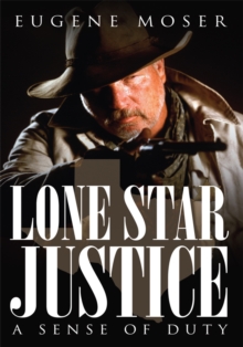 Lone Star Justice : A Sense of Duty