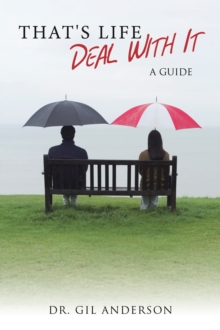 That's Life - Deal With It : A Guide