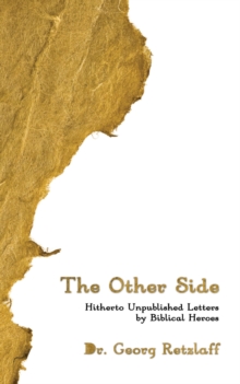 The Other Side : Hitherto Unpublished Letters by Biblical Heroes