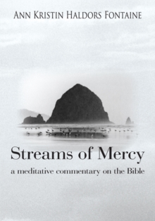 Streams of Mercy : A Meditative Commentary on the Bible