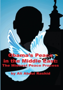 Obama's Peace in the Middle East : The Mideast Peace Process