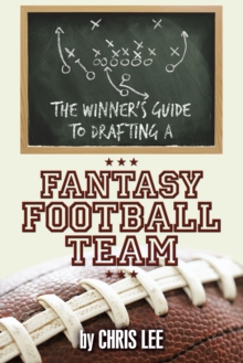 The Winner'S Guide to Drafting a Fantasy Football Team