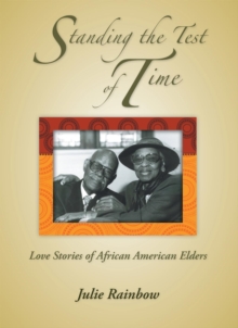 Standing the Test of Time : Love Stories of African American Elders