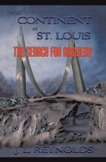 The Continent of St. Louis : The Search for Answers