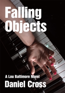 Falling Objects : A Lou Baltimore Novel