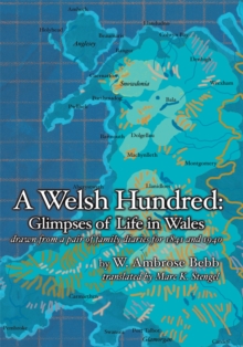 A Welsh Hundred : Glimpses of Life in Wales Drawn from a Pair of Family Diaries for 1841 and 1940