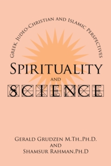 Spirituality and Science: Greek, Judeo-Christian and Islamic Perspectives