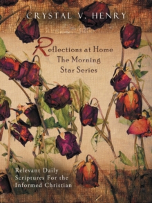 Reflections at Home the Morning Star Series : Relevant Daily Scriptures for the Informed Christian