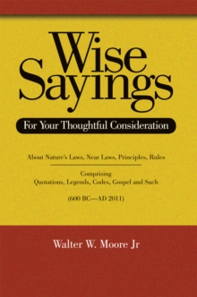 Wise Sayings : For Your Thoughtful Consideration