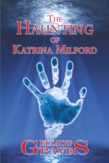 The Haunting of Katrina Milford