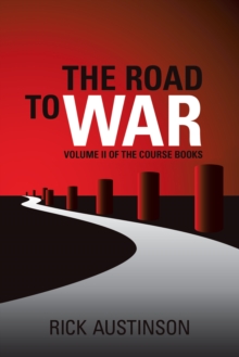 The Road to War : Volume Ii of the Course Books