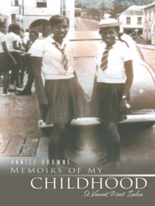 Memoirs of My Childhood : St. Vincent, West Indies