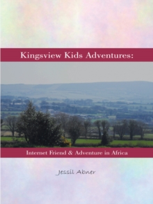 Kingsview Kids Adventures: : Internet Friend & Adventure in Africa