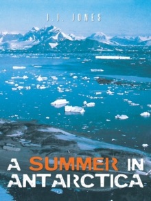 A Summer in Antarctica