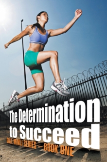 The Determination to Succeed : Gole  Mimli  Series  -  Book One