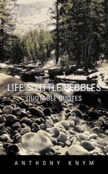 Life`S  Little  Pebbles : Quotable Quotes