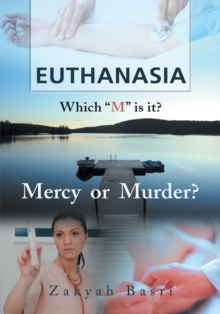 Euthanasia : Which "M" Is It? Mercy or Murder?