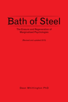 Bath of Steel : The Erasure and Regeneration of Marginalised Psychologies