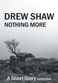 Nothing More : A Short Story Collection