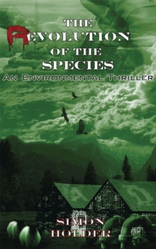 The Revolution of the Species : An Environmental Thriller