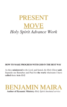 Present Move : Holy Spirit Advance Work