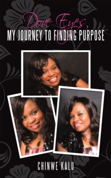 Dove Eyes, My Journey to Finding Purpose