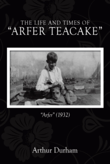 The Life and Times   of  "Arfer Teacake" : "Arfer" (1932)