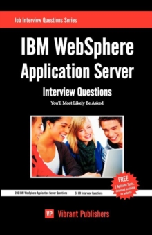 IBM WebSphere Application Server : Interview Questions You'll Most Likely Be Asked, Paperback / softback Book IBM WebSphere Application Server : Interview Questions You'll Most Likely Be Asked, Paperback / softback Book