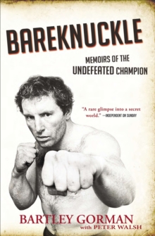 Bareknuckle : Memoirs of the Undefeated Champion