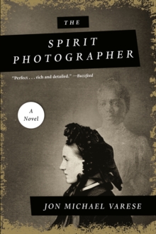 The Spirit Photographer : A Novel