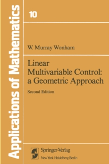 Linear Multivariable Control: a Geometric Approach : A Geometric Approach