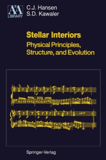 Stellar Interiors : Physical Principles, Structure, and Evolution