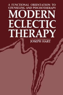 Modern Eclectic Therapy: A Functional Orientation to Counseling and Psychotherapy : Including a Twelve-Month Manual for Therapists