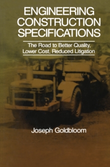 Engineering Construction Specifications : The Road to Better Quality, Lower Cost, Reduced Litigation