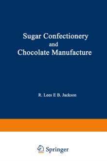 Sugar Confectionery and Chocolate Manufacture